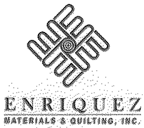 ENRIQUEZ MATERIALS & QUILTING, INC.