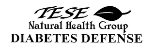 TESE NATURAL HEALTH GROUP DIABETES DEFENSE