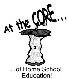 AT THE CORE...  ...OF HOME SCHOOL EDUCATION!