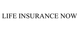 LIFE INSURANCE NOW