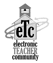 ETC ELECTRONIC TEACHER COMMUNITY