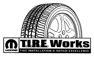 MOPAR PARTS T.I.R.E. WORKS TIRE INSTALLATION & REPAIR EXCELLENCE