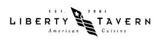 EST. 2001 LIBERTY TAVERN AMERICAN CUISINE