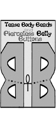 TEASE BODY BEADS AND PIERCELESS BELLY BUTTONS