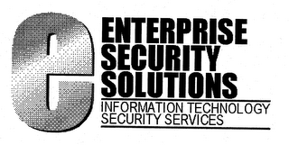 E ENTERPRISE SECURITY SOLUTIONS INFORMATION TECHNOLOGY SECURITY SERVICES