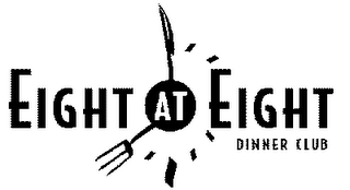 EIGHT AT EIGHT DINNER CLUB