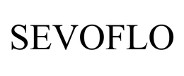 SEVOFLO