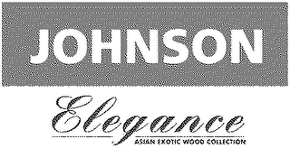 JOHNSON ELEGANCE, ASIAN EXOTIC WOOD COLLECTION