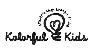 KOLORFUL KIDS, CREATIVE IDEAS BROUGHT TO LIFE