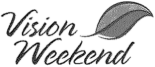 VISION WEEKEND