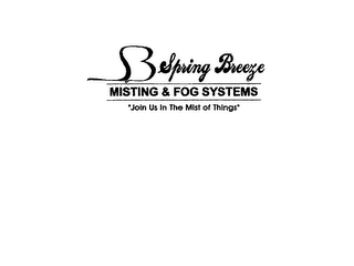 SB SPRING BREEZE MISTING & FOG SYSTEMS "JOIN US IN THE MIST OF THINGS"