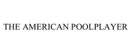 THE AMERICAN POOLPLAYER