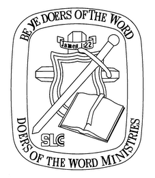 BE YE DOERS OF THE WORD DOERS OF THE WORD MINISTRIES SLCC JAMES 1:22