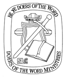 BE YE DOERS OF THE WORD DOERS OF THE WORD MINISTRIES SLCC JAMES 1:22