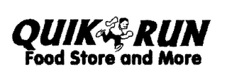 QUIK RUN FOOD STORE AND MORE