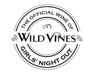 WILD VINES THE OFFICIAL WINE OF GIRLS' NIGHT OUT