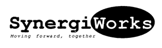 SYNERGIWORKS MOVING FORWARD TOGETHER