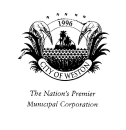 THE NATION'S PREMIER MUNICIPAL CORPORATION CITY OF WESTON 1996