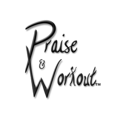 PRAISE & WORKOUT