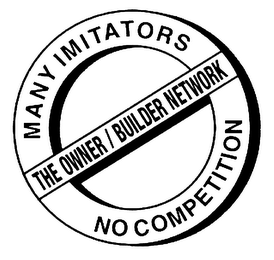 THE OWNER/BUILDER NETWORK MANY IMITATORS NO COMPETITION