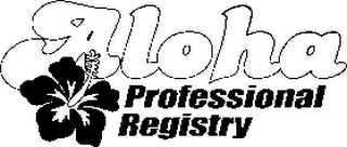 ALOHA PROFESSIONAL REGISTRY