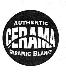 AUTHENTIC CERAMA CERAMIC BLANKS