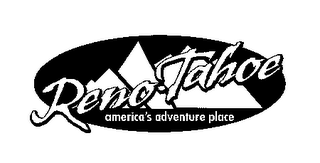 RENO-TAHOE AMERICA'S ADVENTURE PLACE