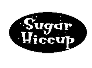 SUGAR HICCUP