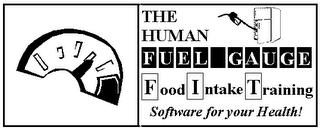 THE HUMAN FUEL GAUGE, FOOD INTAKE TRAINING, SOFTWARE FOR YOUR HEALTH!