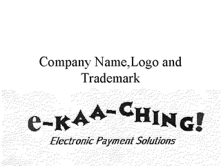 E-KAA-CHING! ELECTRONIC PAYMENT SOLUTIONS