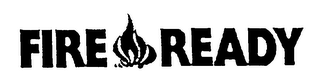 FIRE READY