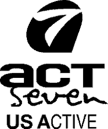 ACT SEVEN US ACTIVE