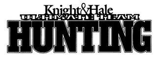 KNIGHT & HALE ULTIMATE TEAM HUNTING