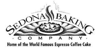 SEDONA BAKING COMPANY. HOME OF THE WORLD FAMOUS EXPRESSO COFFEE CAKE