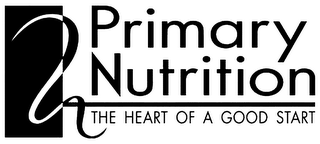 PRIMARY NUTRITION THE HEART OF A GOOD START