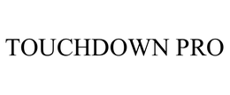 TOUCHDOWN PRO