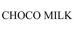 CHOCO MILK