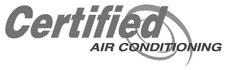 CERTIFIED AIR CONDITIONING