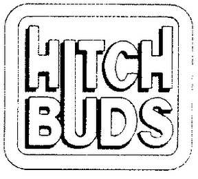 HITCH BUDS