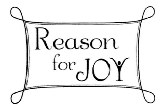 REASON FOR JOY