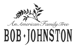 AN AMERICAN TREE BOB JOHNSTON