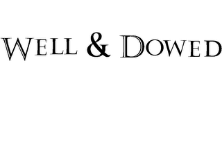 WELL & DOWED