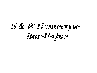 S & W HOMESTYLE BAR-B-QUE