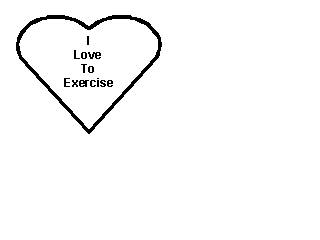 I LOVE TO EXERCISE