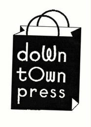 DOWN TOWN PRESS