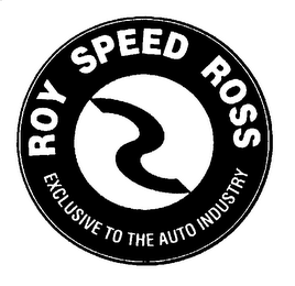 ROY SPEED ROSS EXCLUSIVE TO THE AUTO INDUSTRY