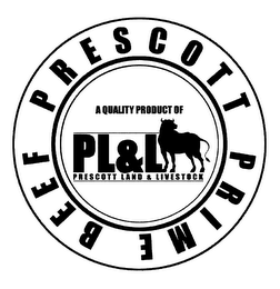 PRESCOTT PRIME BEEF A QUALITY PRODUCT OF PRESCOTT LAND & LIVESTOCK PL&L