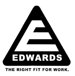 E EDWARDS THE RIGHT FIT FOR WORK.