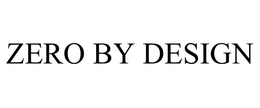 ZERO BY DESIGN