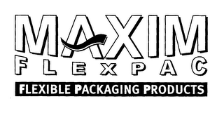 MAXIM FLEXPAC FLEXIBLE PACKAGING PRODUCTS